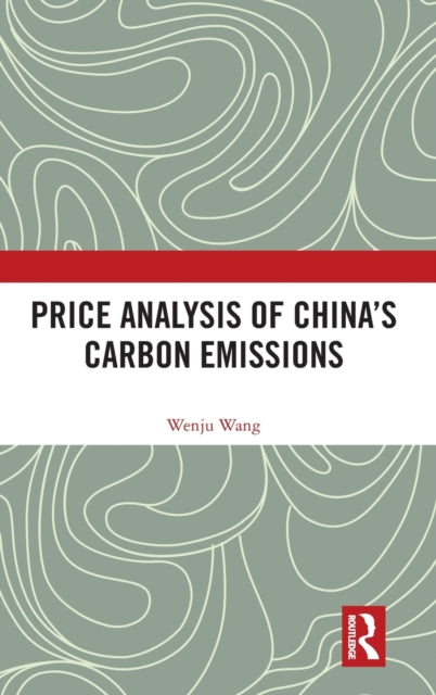 Book cover of: Price Analysis of China's Carbon Emissions. By: Wang Wenju