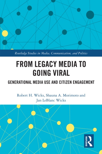 Book cover of: From Legacy Media to Going Viral. By: Robert H. Wicks