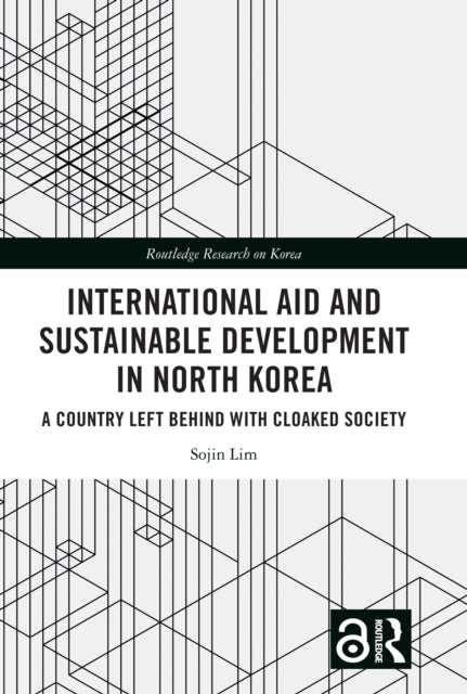 Book cover of: International Aid and Sustainable Development in North Korea. By: Sojin Lim