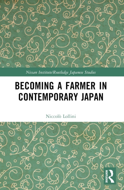 Book cover of: Becoming a Farmer in Contemporary Japan. By: Niccolò Lollini
