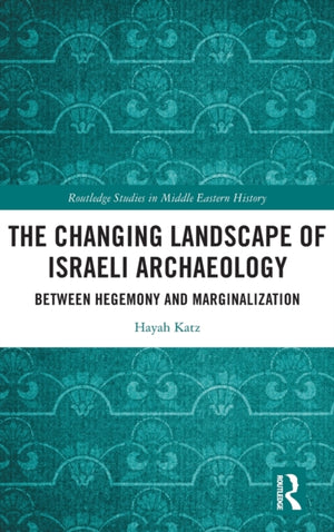 The Changing Landscape of Israeli Archaeology