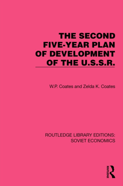 Book cover of: Second Five-Year Plan of Development of the U.S.S.R.. By: W. P. Coates