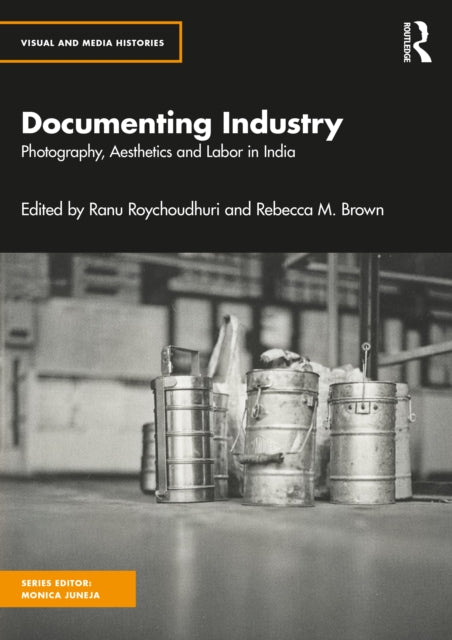 Book cover of: Documenting Industry. By: Ranu Roychoudhuri