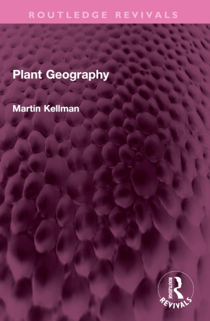 Book cover of: Plant Geography. By: Martin Kellman