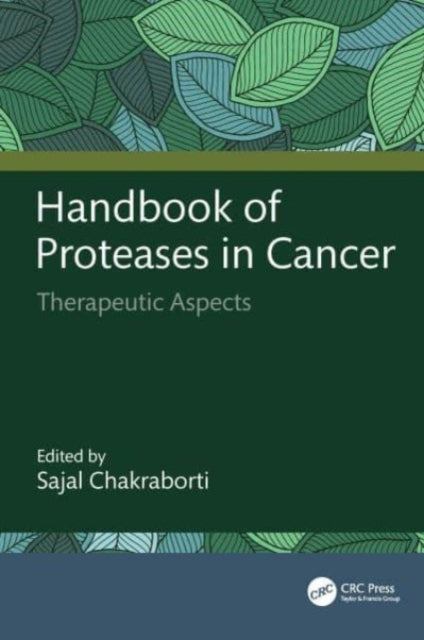 Book cover of: Handbook of Proteases in Cancer. By: Sajal Chakraborti