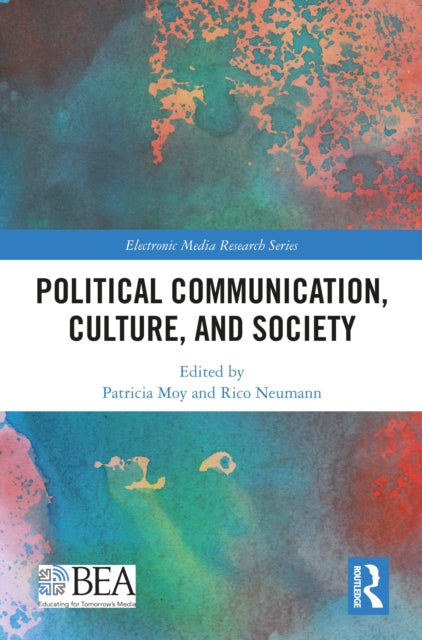 Book cover of: Political Communication, Culture, and Society. By: Patricia Moy