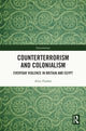 Book cover of: Counterterrorism and Colonialism. By: Alice Finden