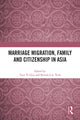 Book cover of: Marriage Migration, Family and Citizenship in Asia. By: Tuen Yi Chiu