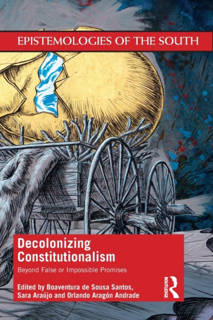 Book cover of: Decolonizing Constitutionalism. By: Boaventura de Sousa Santos