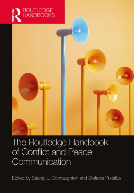 Book cover of: Routledge Handbook of Conflict and Peace Communication