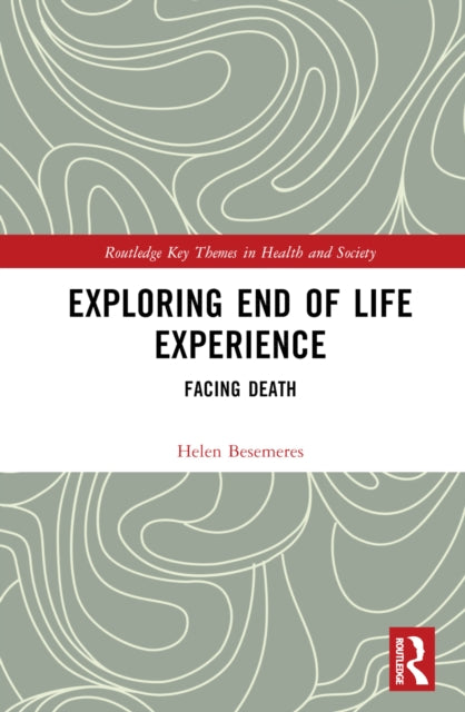 Book cover of: Exploring End of Life Experience. By: Helen Besemeres
