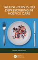 Book cover of: Talking Points on Deprescribing in Hospice Care