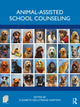 Book cover of: Animal-Assisted School Counseling. By: Elizabeth Kjellstrand Hartwig