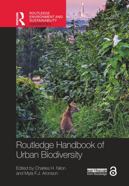 Book cover of: Routledge Handbook of Urban Biodiversity. By: Charles H. Nilon