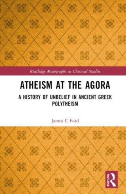 Book cover of: Atheism at the Agora. By: James C. Ford