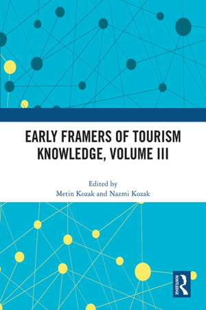 Early Framers of Tourism Knowledge, Volume III