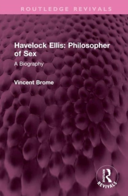 Book cover of: Havelock Ellis: Philosopher of Sex. By: Vincent Brome