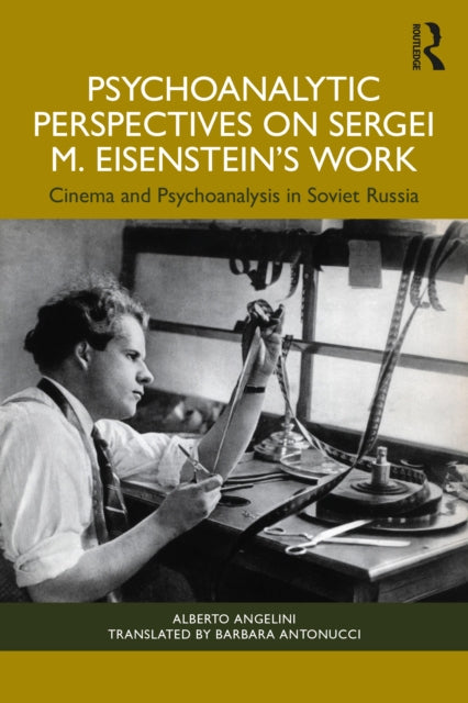 Book cover of: Psychoanalytic Perspectives on Sergei M. Eisenstein's Work. By: Alberto Angelini