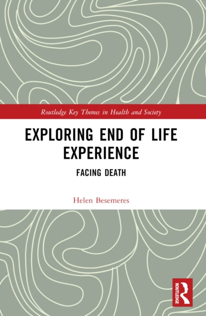 Book cover of: Exploring End of Life Experience. By: Helen Besemeres