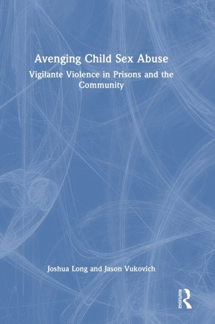 Book cover of: Avenging Child Sex Abuse. By: Long Joshua