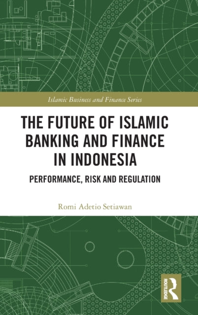 Book cover of: Future of Islamic Banking and Finance in Indonesia. By: Romi Adetio Setiawan