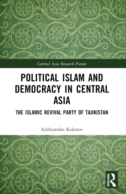 Book cover of: Political Islam and Democracy in Central Asia. By: Ajam Kalonov