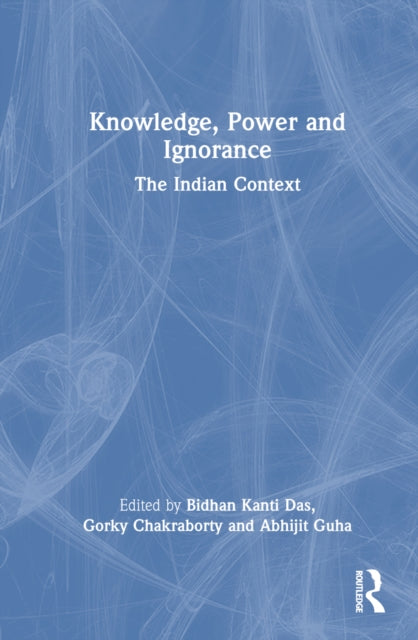 Book cover of: Knowledge, Power and Ignorance