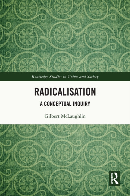 Book cover of: Radicalisation. By: Gilbert McLaughlin
