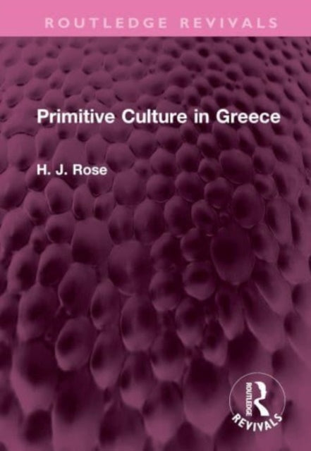 Book cover of: Primitive Culture in Greece. By: H. Rose