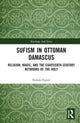 Book cover of: Sufism in Ottoman Damascus. By: Nikola Pantic