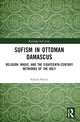 Book cover of: Sufism in Ottoman Damascus. By: Nikola Pantic