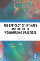 Book cover of: Efficacy of Intimacy and Belief in Worldmaking Practices. By: Urmila Mohan