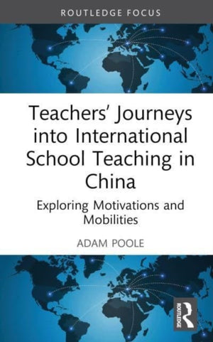 Teachers’ Journeys into International School Teaching in China