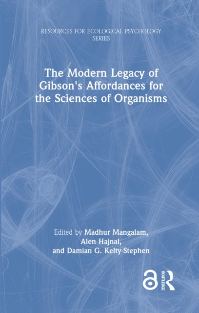Book cover of: Modern Legacy of Gibson's Affordances for the Sciences of Organisms. By: Madhur Mangalam