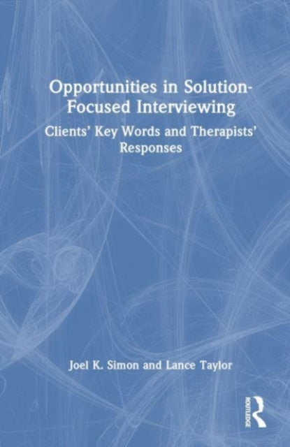 Book cover of: Opportunities in Solution-Focused Interviewing. By: Joel K. Simon