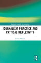 Book cover of: Journalism Practice and Critical Reflexivity. By: Bonita Mason