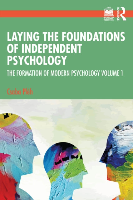 Book cover of: Laying the Foundations of Independent Psychology. By: Csaba Pléh