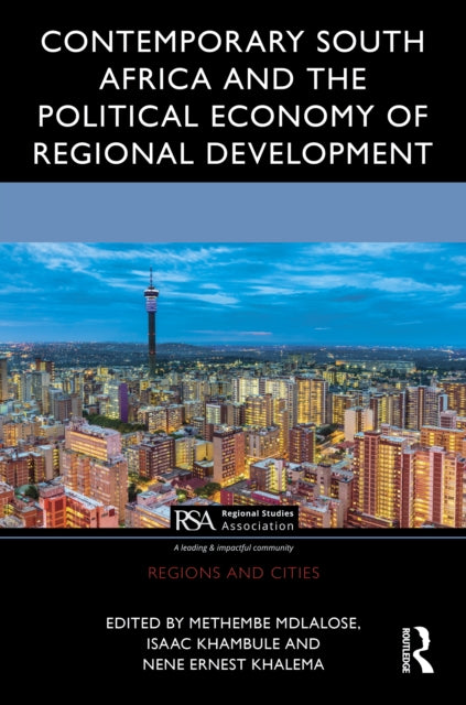 Book cover of: Contemporary South Africa and the Political Economy of Regional Development. By: Methembe Mdlalose
