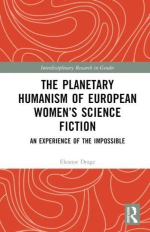 The Planetary Humanism of European Women’s Science Fiction