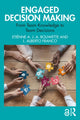 Book cover of: Engaged Decision Making. By: Etiënne Antonio Joseph Alfonso Rouwette