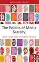 Book cover of: Politics of Media Scarcity. By: Greg Elmer