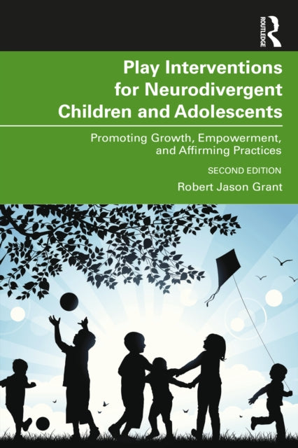 Book cover of: Play Interventions for Neurodivergent Children and Adolescents. By: Robert Jason Grant