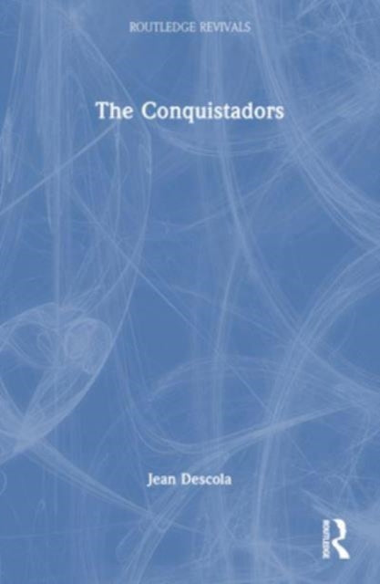 Book cover of: Conquistadors. By: Jean Descola