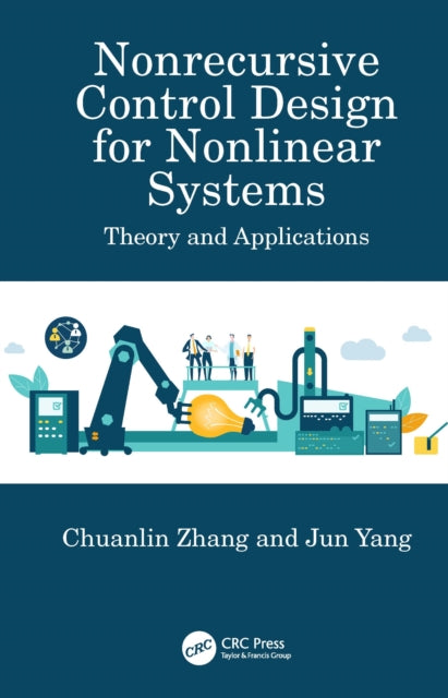 Book cover of: Nonrecursive Control Design for Nonlinear Systems. By: Chuanlin Zhang