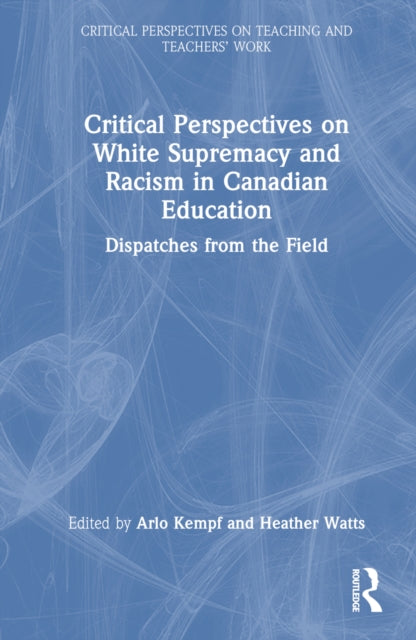 Book cover of: Critical Perspectives on White Supremacy and Racism in Canadian Education