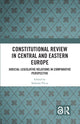 Book cover of: Constitutional Review in Central and Eastern Europe