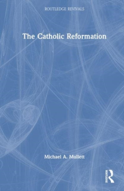 Book cover of: Catholic Reformation. By: Michael A. Mullett