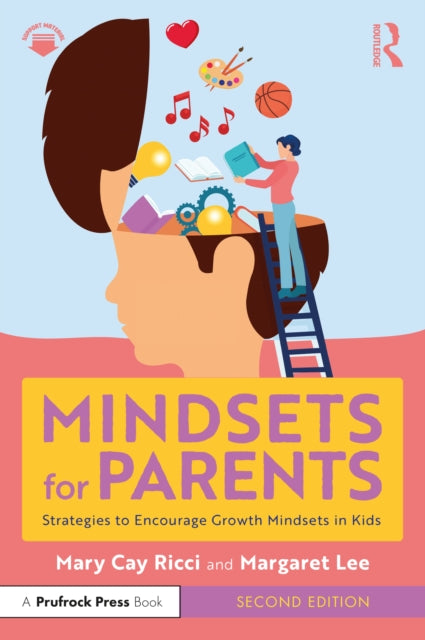Book cover of: Mindsets for Parents. By: Mary Cay Ricci