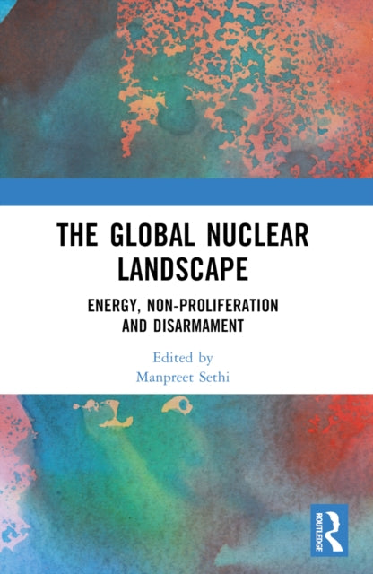 Book cover of: Global Nuclear Landscape. By: Manpreet Sethi