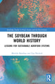 Book cover of: Soybean Through World History. By: Matilda Baraibar Norberg